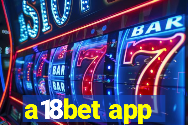 a18bet app